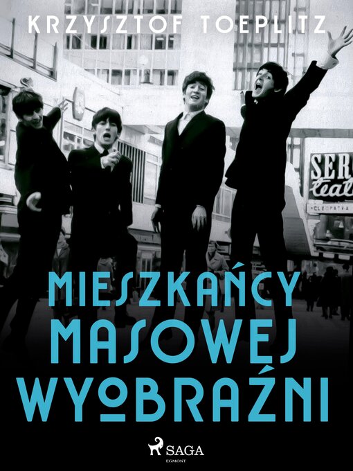 Title details for Mieszkańcy masowej wyobraźni by Krzysztof Toeplitz - Available